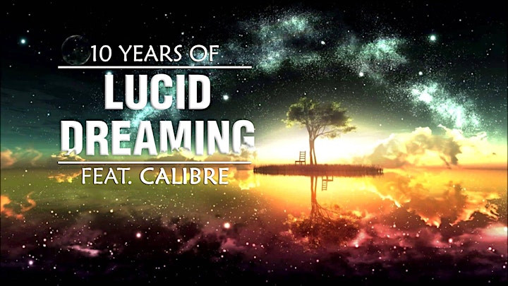 
		10 YEARS OF LUCID DREAMING FEAT. CALIBRE: Bild 
