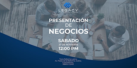 Imagen principal de Presentación de negocios Legacy CB,  27 de Noviembre (Sesión 12:00 PM)