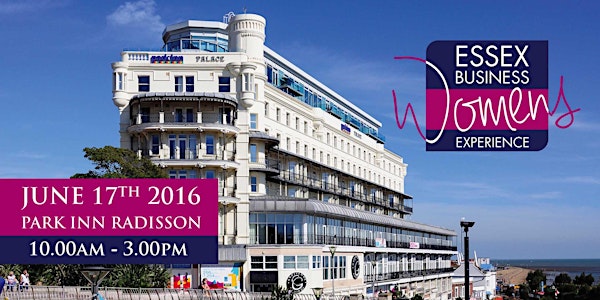 Essex Business Women's Experience will be back on 16th June 2017.  Save the Date!