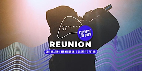 Gallery 37 Reunion 2021