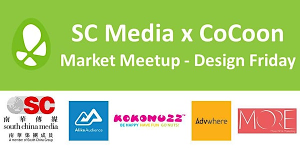 South China Media x CoCoon Market Meetup - Design Friday