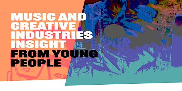 Music and Creative Industries Insight from Young People
