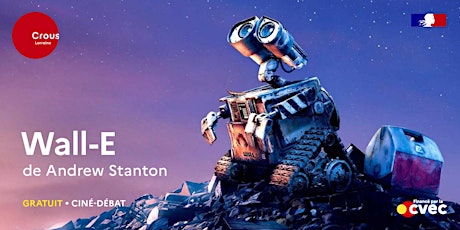 Cinéma / WALL-E de Andrew Stanton - Ciné-débat billets