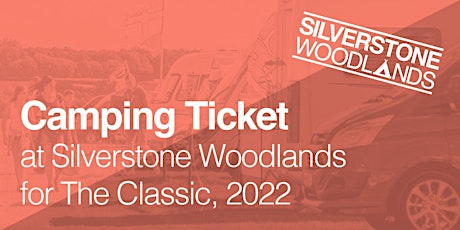 Camping at Silverstone Woodlands - The Classic