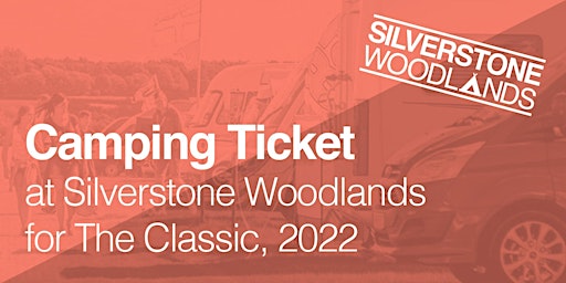 Camping at Silverstone Woodlands - The Classic