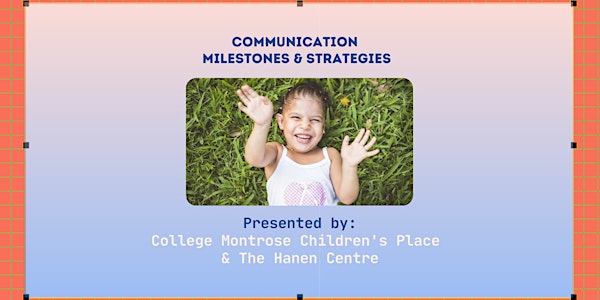 Communication Milestones & Strategies