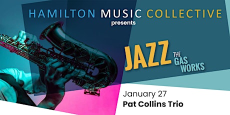 HMC Presents: Pat Collins Trio (Jazz at the Gasworks) tickets