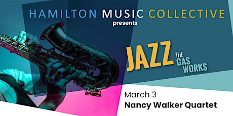 HMC Presents: Nancy Walker Quartet (Jazz at the Gasworks) tickets