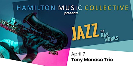 HMC Presents: Tony Monaco Trio (Jazz at the Gasworks) tickets