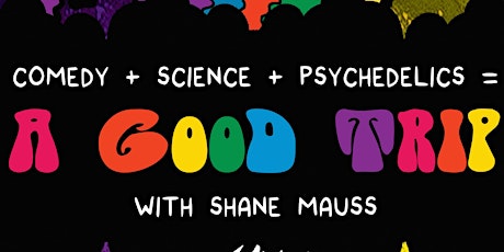 Funny Business at the Millroom Presents: Shane Mauss - A Good Trip: A Stand-up Comedy Show About Psychedelics primary image