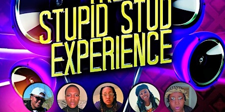 The Stupid Stud Experience tickets