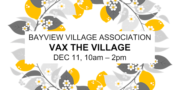 VAX THE VILLAGE: COVID-19 Vaccine Clinic in Bayview Village