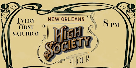 The New Orleans High Society Hour! tickets