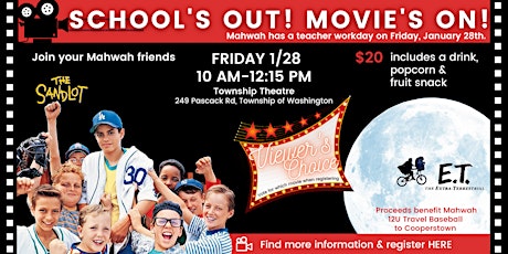 SCHOOL'S OUT! MOVIE'S ON! To Support Mahwah 12U Travel Baseball Cooperstown tickets