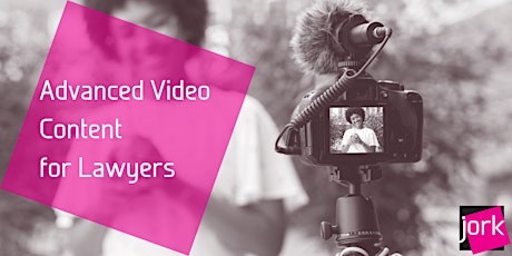 Advanced Video Content Workshop for Lawyers - 3 x CPD points tickets