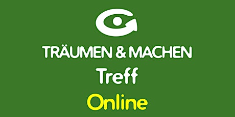 TRÄUMEN & MACHEN Treff • Online • Do, 27.01.22, 19h Tickets