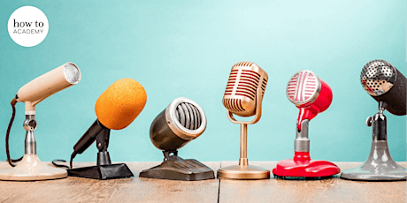 How To Create a Hit Podcast – a Three-part Masterclass tickets