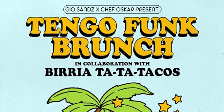 Tengo Funk Brunch w/ Birria Ta-Ta Tacos