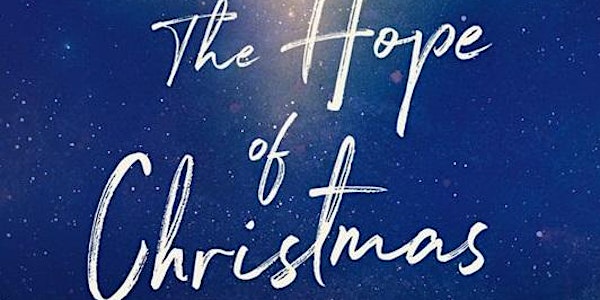 THE HOPE OF CHRISTMAS SATURDAY 5PM