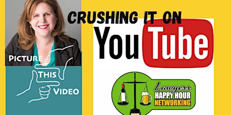 Lawyers Happy Hour "Crush'n it on Youtube!" tickets