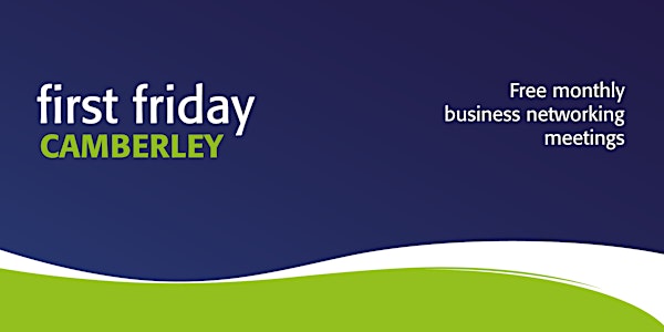 First Friday Networking - Camberley, Surrey - Free Business Networking
