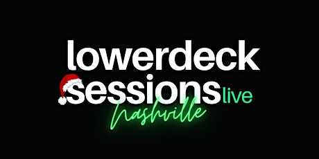 LowerDeck Nashville - Holiday Show!