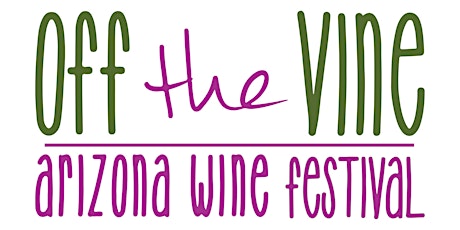 Off the Vine Arizona Wine Festival 2022 tickets