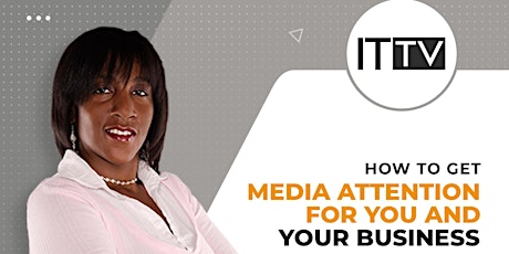 How to Get Media Attention For Your Business - Afternoon Event tickets