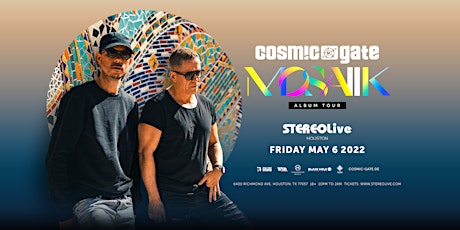 Cosmic Gate "MOSAIIK Album Tour" - Stereo Live Houston tickets