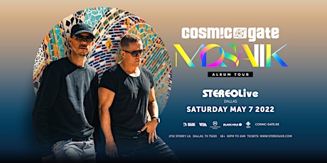 Cosmic Gate "MOSAIIK Album Tour" - Stereo Live Dallas tickets