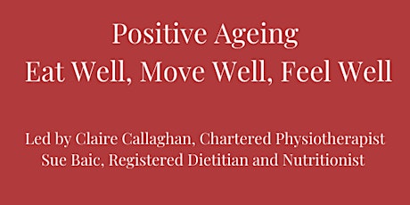 Positive Ageing – Eat Well, Move Well, Feel Well. Online Webinar. tickets