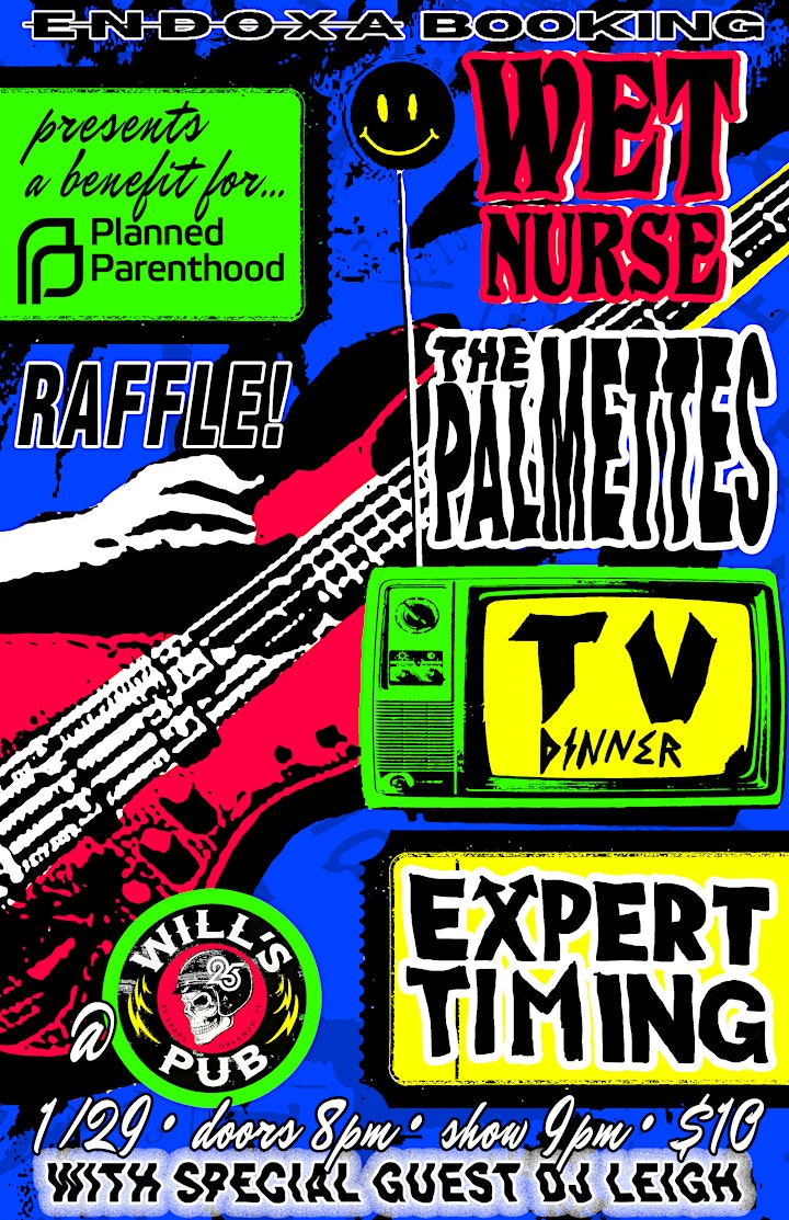 
		A Planned Parenthood Benefit w/ Wet Nurse, The Palmettes and More image
