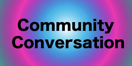 Community Conversation Online tickets