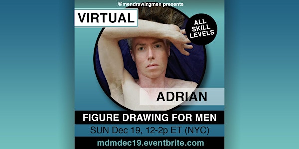 *FREE* Men Drawing Men ADRIAN(VIRTUAL) SUN Dec 19, 12-2p ET (NYC)