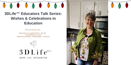 3DLife Inc. Educators Talk Series: Wishes & Celebrations in Education primary image