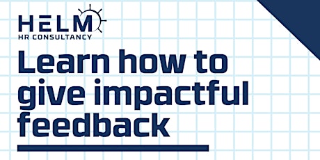 Learn How to Give Impactful Feedback