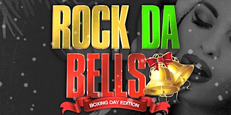ROCK DA BELLS BOXING DAY PARTY