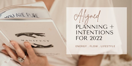 Aligned Planning + Intentions  For 2022 Workshop