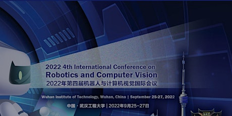4th International Conference on Robotics and Computer Vision (ICRCV 2022)