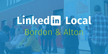 LinkedIn Local  Bordon and Alton tickets