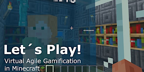 Let's Play - Experience Virtual Agile Gamification in Minecraft