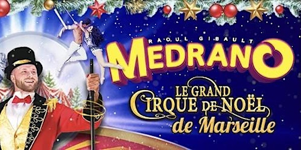 France Bleu Provence vous invite au Grand Cirque de Noël MEDRANO