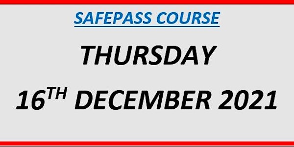 SafePass Course:  Thursday 16th December 2021 €165