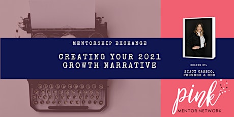Mentorship Exchange: Creating Your 2021 Growth Narrative
