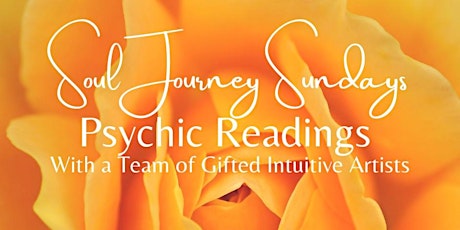 Soul Journey Sundays - Psychic Readings 4:30pm PST / 7:30pm EST tickets