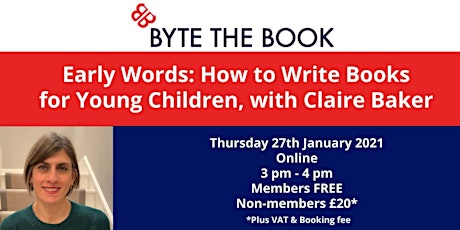 Early Words: How to Write Books for Young Children with Claire Baker tickets