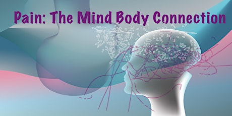 Pain: The Mind Body Connection primary image