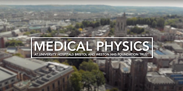 UHBW Medical Physics Open Day