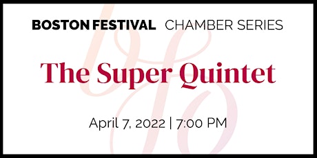 Boston Festival Chamber Series: The Super Quintet tickets
