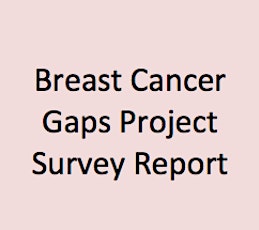 Breast Cancer Gaps Project Survey Report tickets